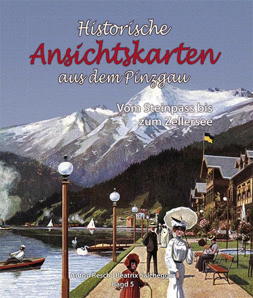 Historische Ansichtskarten aus dem Pinzgau, Band 5 Politics & History