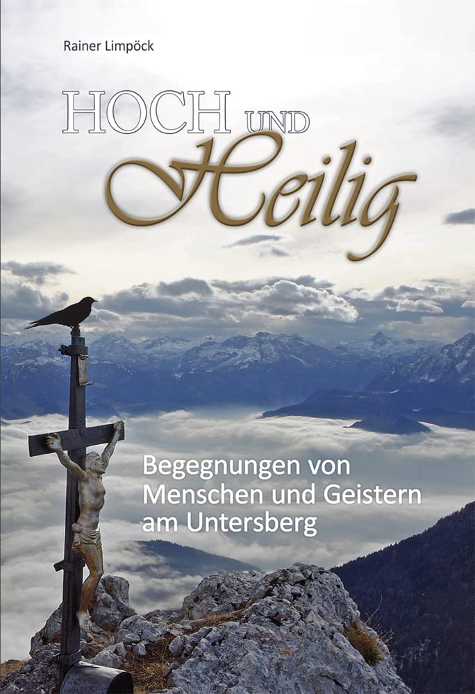 Hoch und Heilig: Begegnung von Menschen und Geistern am Untersberg Religion & Esotericism