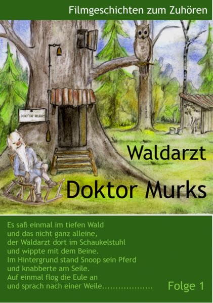 Waldarzt Doktor Murks: Gute Nachtgeschichten, Folge 1: Der Frosch, Der Fuchs, Das Rehlein, Die Schnecke. Seh und Hörbuch mit vielen Bildern, Sprache und Reimen Novels & Short Stories