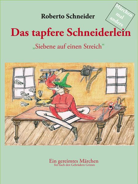Das tapfere Schneiderlein: Siebene auf einen Streich (gereimtes Märchen) Children's books