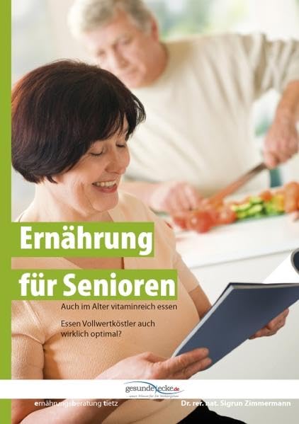 Ernährung für Senioren: Auch im Alter vitaminreich essen. Essen Vollwertköstler auch wirklich optimal? Health, Nutrition & Fitness