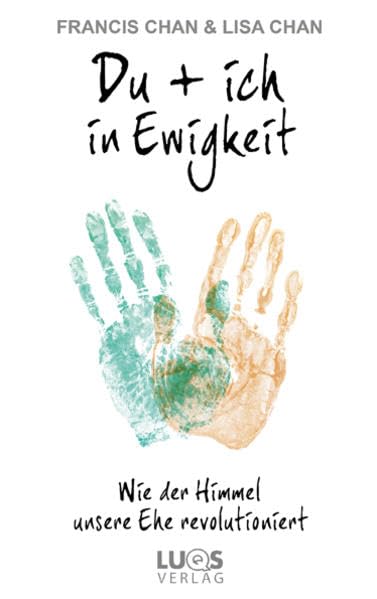 Du + ich in Ewigkeit: Wie der Himmel unsere Ehe revolutioniert Lifestyle