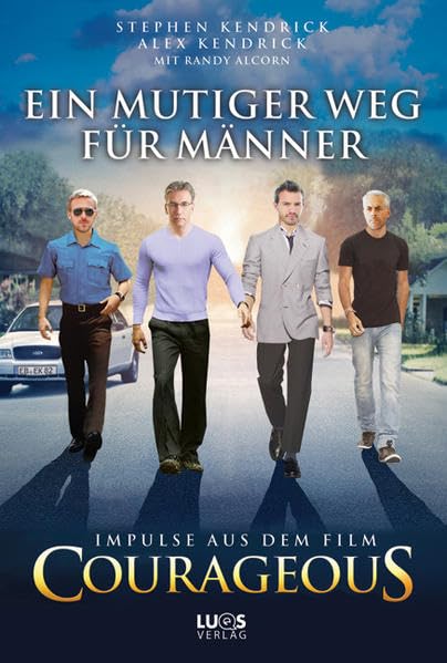 Ein mutiger Weg für Männer: Impulse aus dem Film COURAGEOUS Partnership & Love
