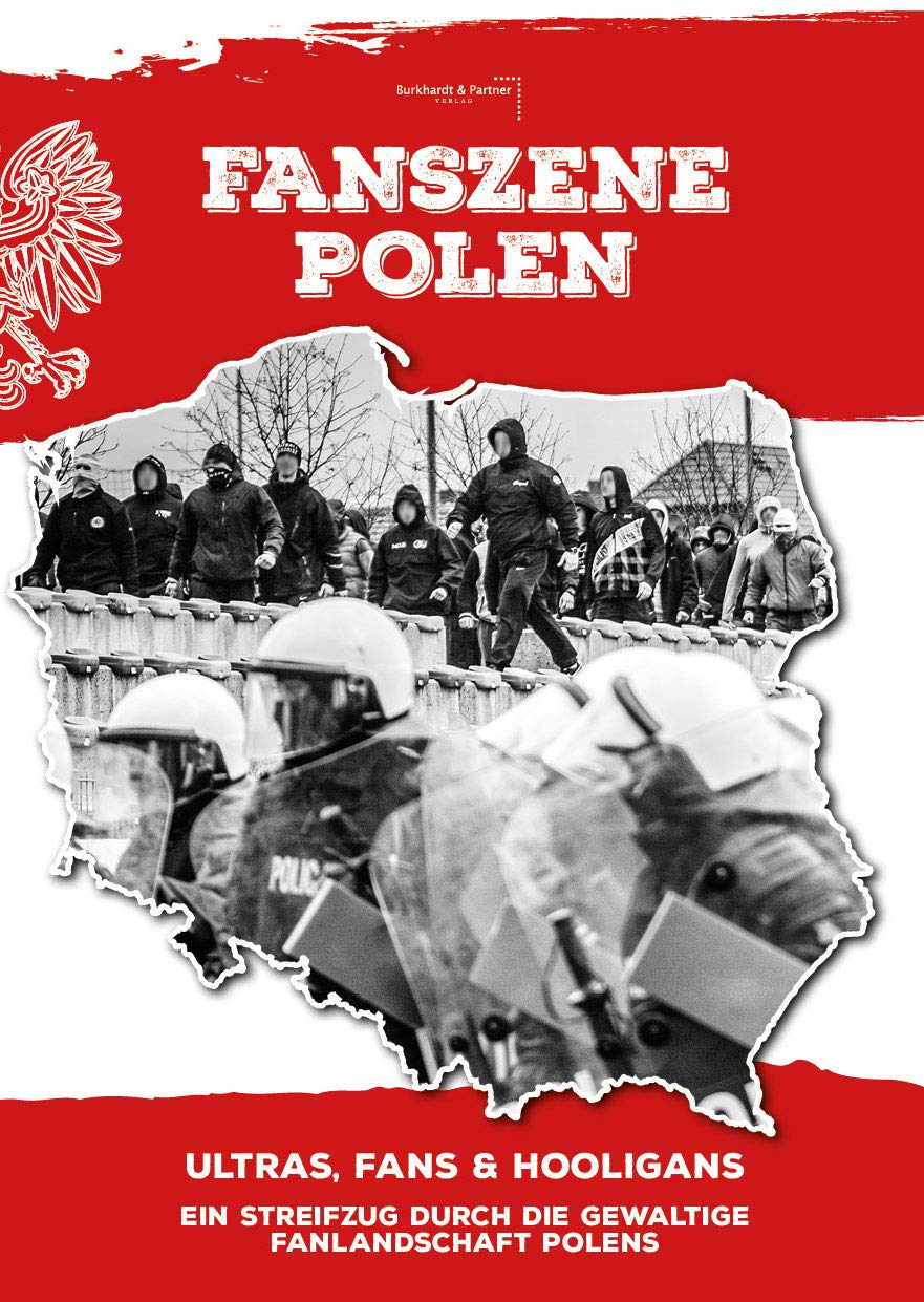 FANSZENE POLEN - Ultras, Fans & Hooligans: Ein Streifzug durch die Gewaltige Fanlandschaft Polens Leisure & Fun