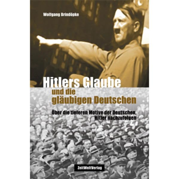 Hitlers Glaube und die gläubigen Deutschen Classics