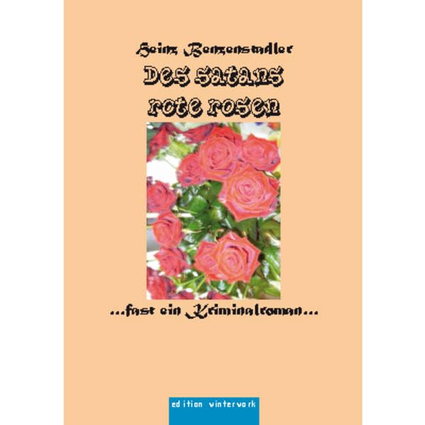 Des Satans rote Rosen: ... fast ein Kriminalroman Contemporary literature