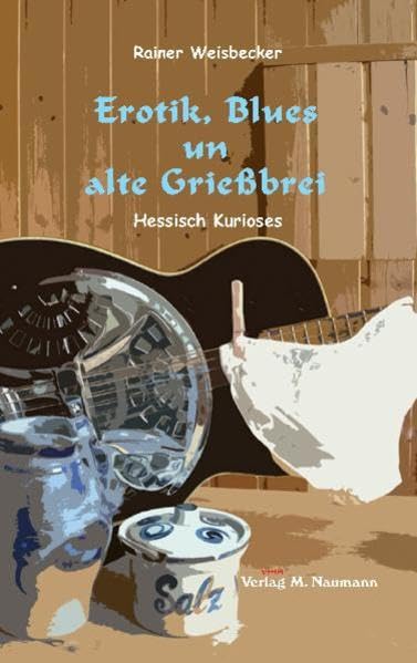 Erotik, Blues un alte Grießbrei: Hessisch Kurioses Contemporary literature