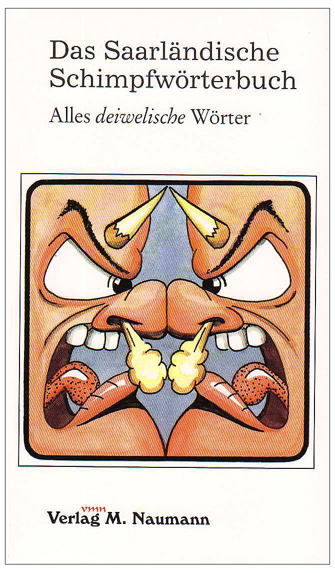 Das Saarländische Schimpfwörterbuch: Alles deiwlische Wörter: Alles deiwelische Wörter Humour & Satire