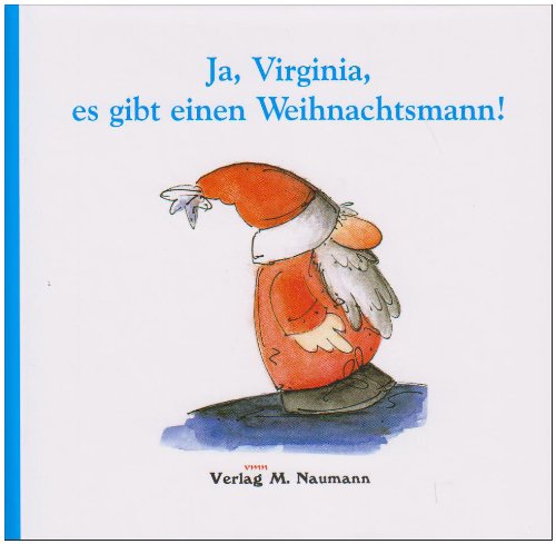 Ja, Virginia, es gibt einen Weihnachtsmann!: Yes, Virginia, there is a Santa Claus! Non-fiction