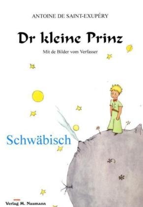 Dr kleine Prinz: Schwäbisch: Schwäbische Ausgabe (Le Petit Prince in deutschen Mundarten) Fairy Tales & Legends