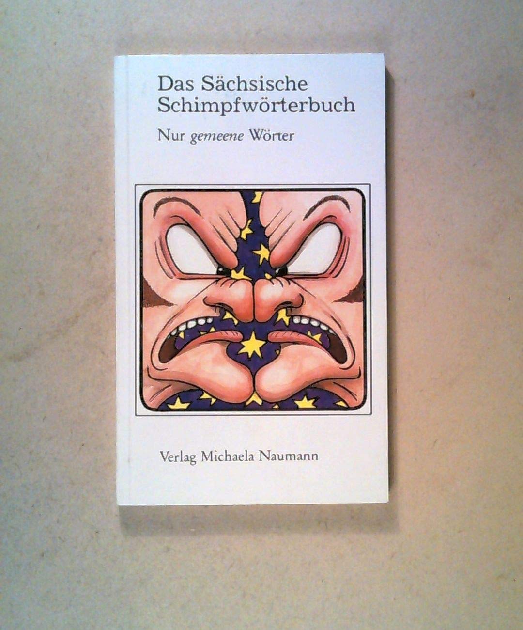 Das Sächsische Schimpfwörterbuch: Nur gemeene Wörter Humour & Satire