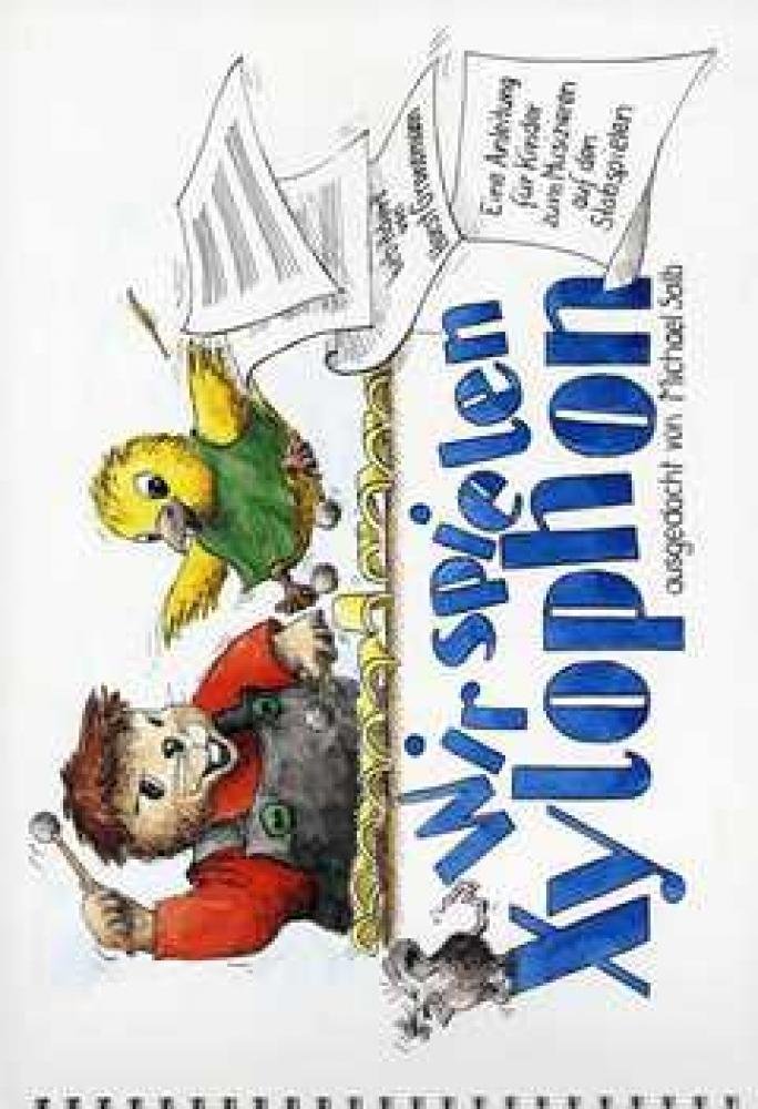 Wir spielen Xylophon: Kinderheft. Eine Anleitung für Kinder zum Musizieren auf den Stabspielen Sheet Music