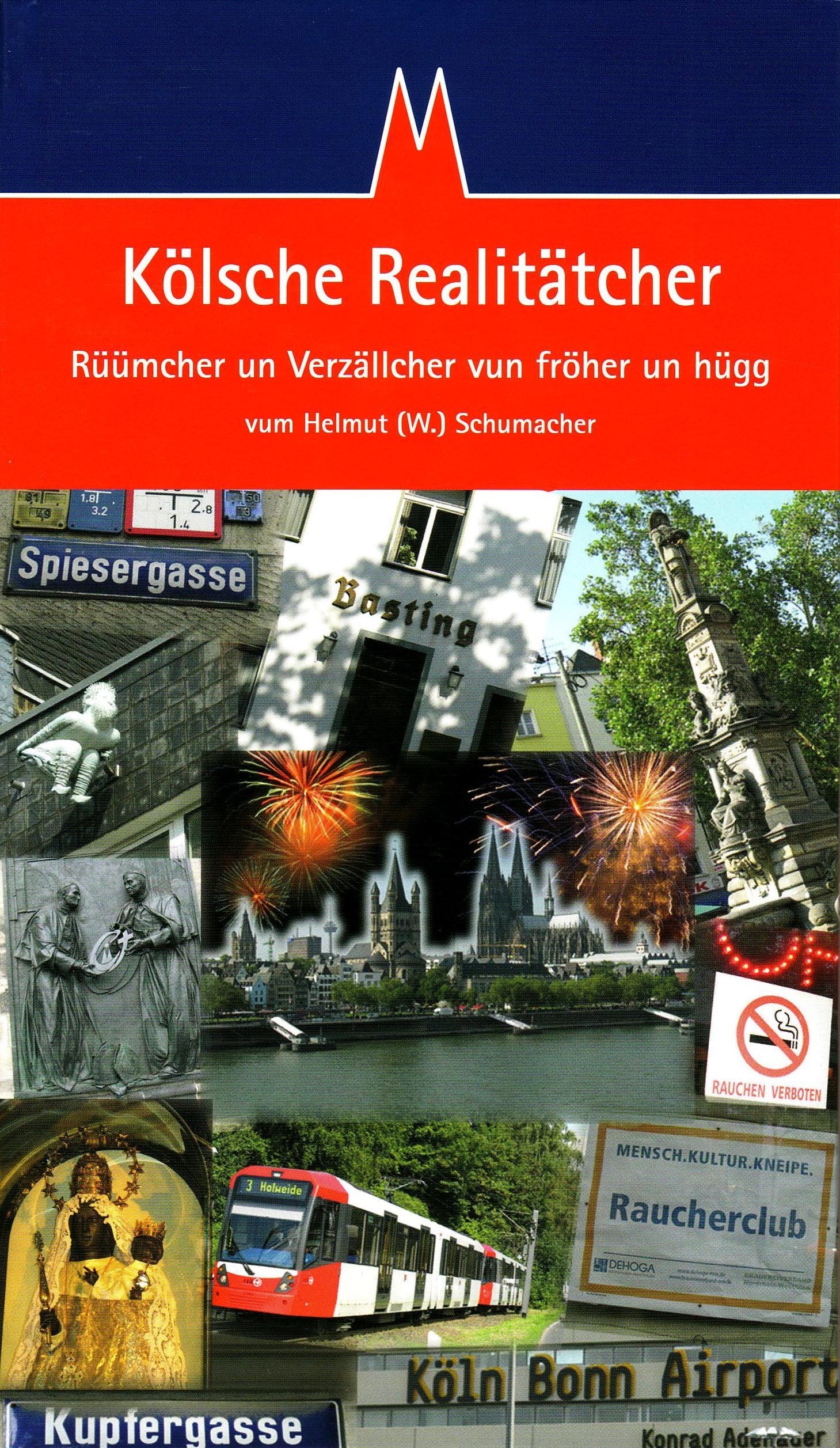 Kölsche Realitätcher: Rüümcher un Verzällcher vun fröher un hügg Contemporary literature