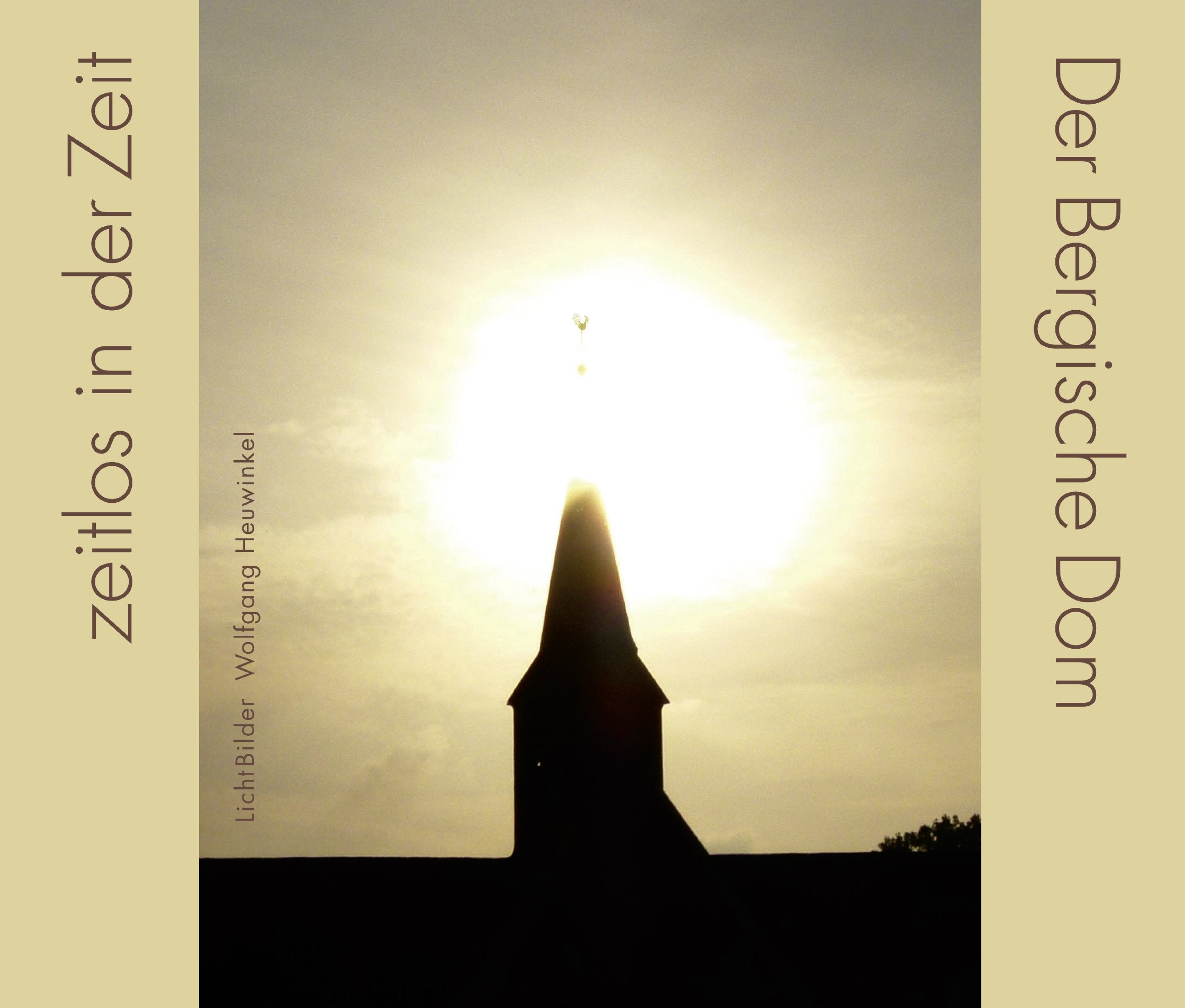 zeitlos in der Zeit Der Bergische Dom: LichtBilder Wolfgang Heuwinkel Leisure, Home & Garden