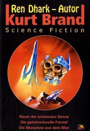 Raum der schwarzen Sonne - Die geheimnisvolle Formel - Die Skorpione aus dem Silur (Kurt Brand Edition) Contemporary literature Books