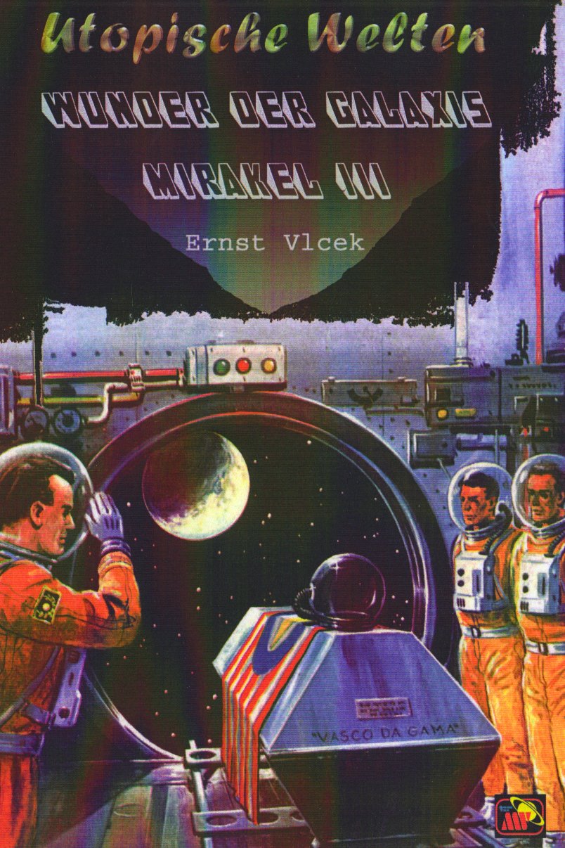 Wunder der Galaxis: Mirakel III (Utopische Welten) book