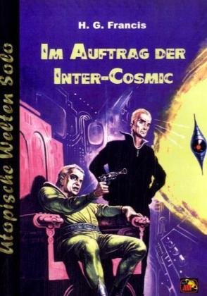 Im Auftrag der Inter-Cosmic (Utopische Welten Solo) Contemporary literature