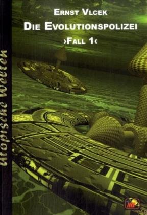 Product Image: Die Evolutionspolizei: Fall 1 (Utopische Welten)