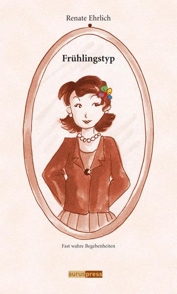 Frühlingstyp: Fast wahre Begebenheiten Essays & Short Stories