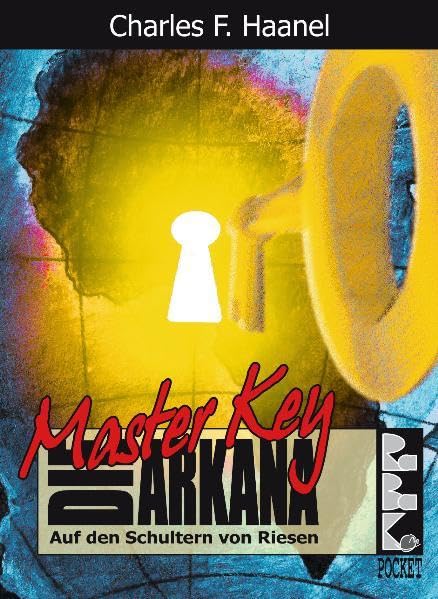 Die Master Key Arkana: Auf den Schultern von Riesen: Auf den Schultern von Riesen. Eine Begleitschrift und Quellreferenz zum "Master Key System" Religion & Esotericism