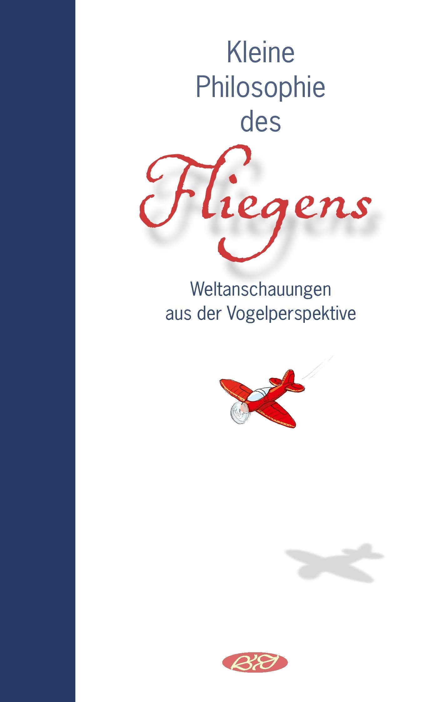 Kleine Philosophie des Fliegens Contemporary literature