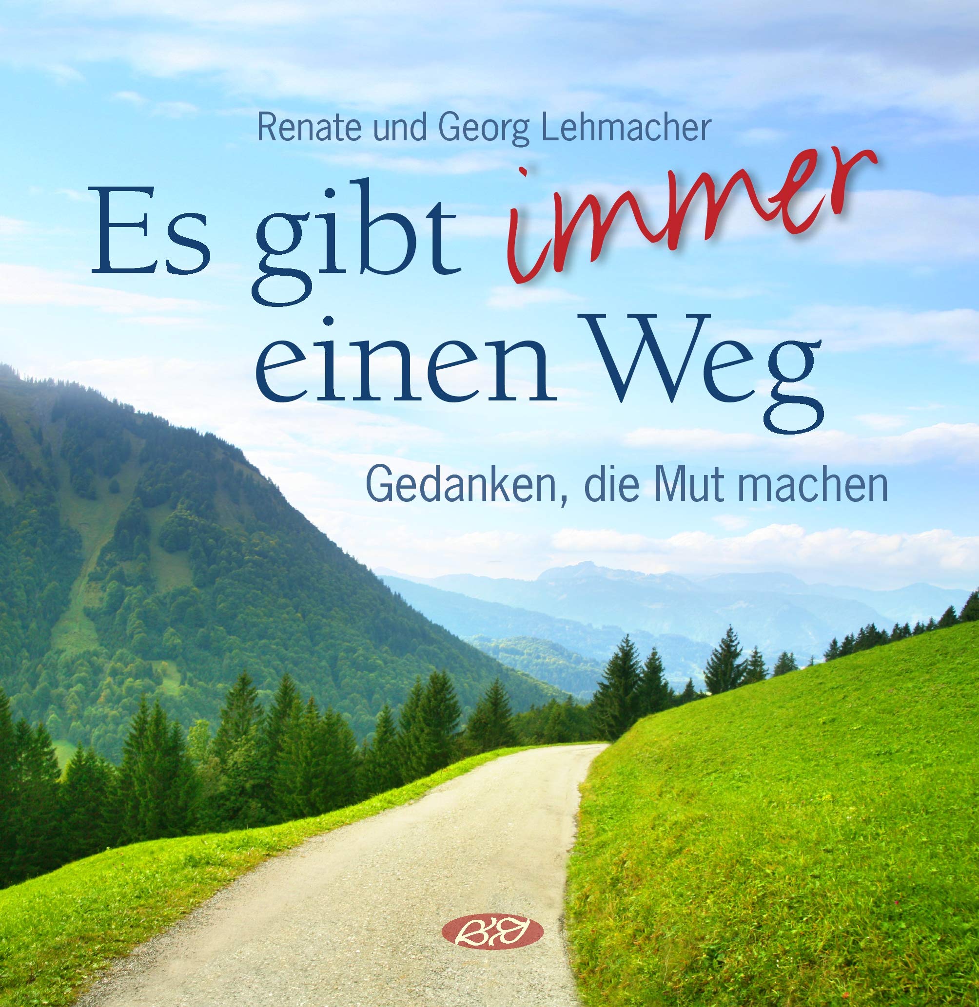 Es gibt immer einen Weg: Gedanken, die Mut machen Contemporary literature