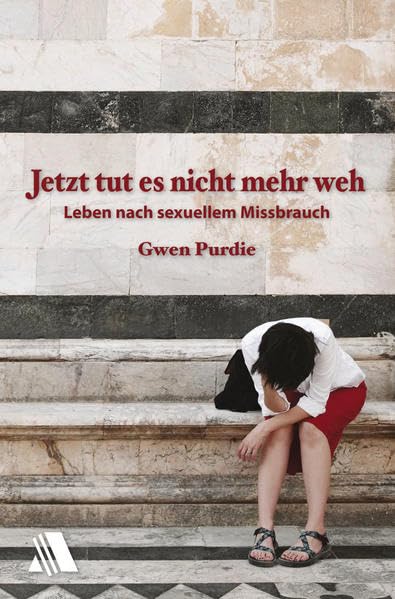 Jetzt tut es nicht mehr weh: Leben nach sexuellem Missbrauch Psychology
