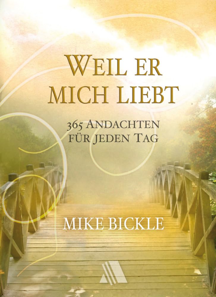 Weil er mich liebt: 365 Andachten für jeden Tag Religion & Esotericism