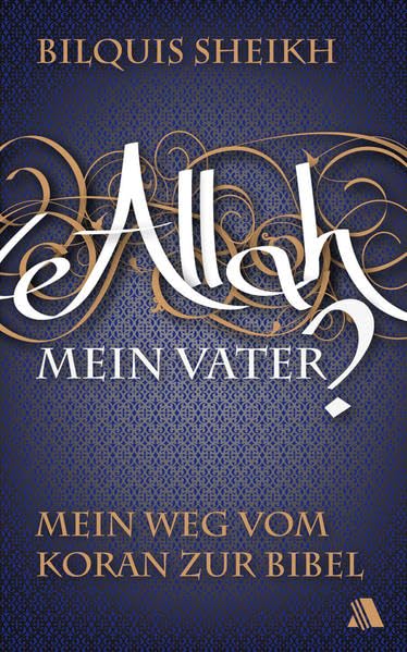 Allah - mein Vater?: Mein Weg vom Koran zur Bibel Memories