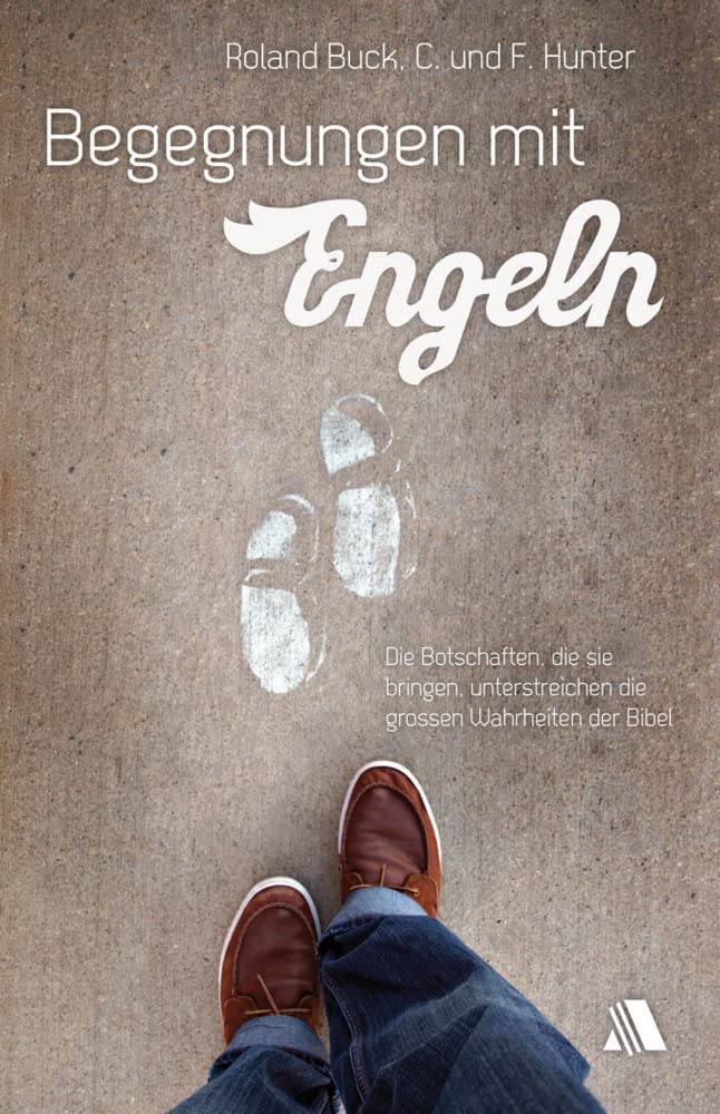 Begegnungen mit Engeln: Die Botschaften, die sie bringen, unterstreichen die großen Wahrheiten der Bibel Religion & Esotericism