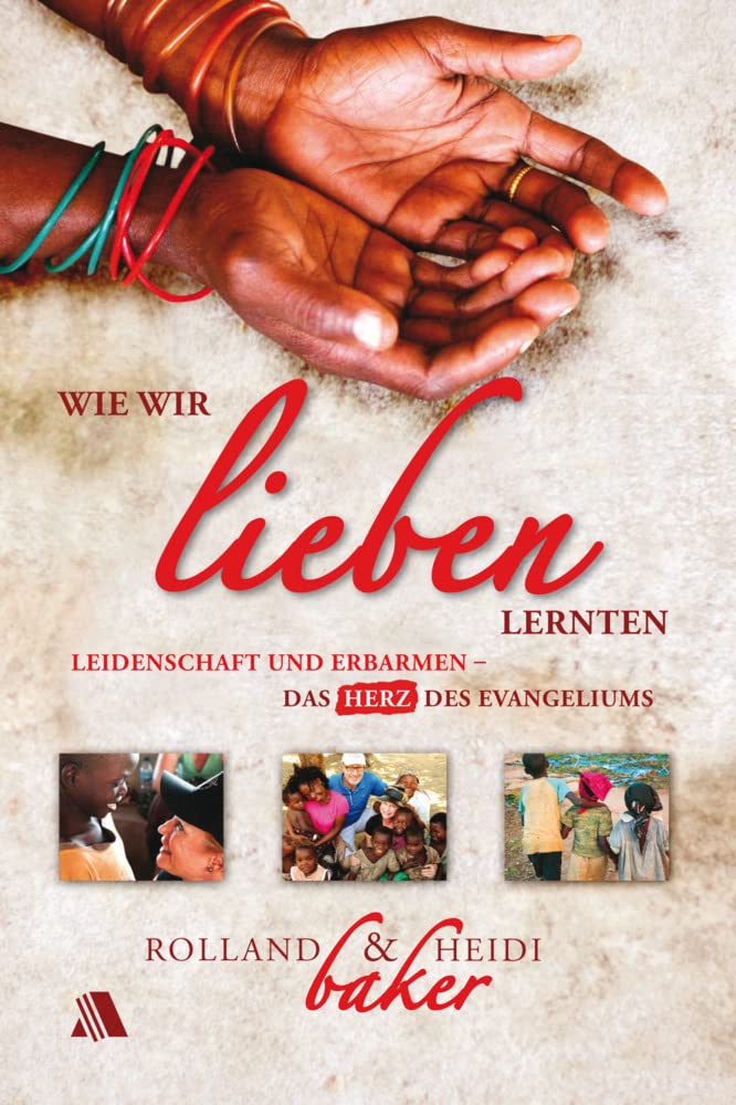 Wie wir lieben lernten: Leidenschaft und Erbarmen - das Herz des Evangeliums Religion & Esotericism