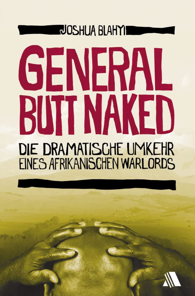 General Butt Naked: Die dramatische Umkehr eines afrikanischen Warlords Religion & Esotericism