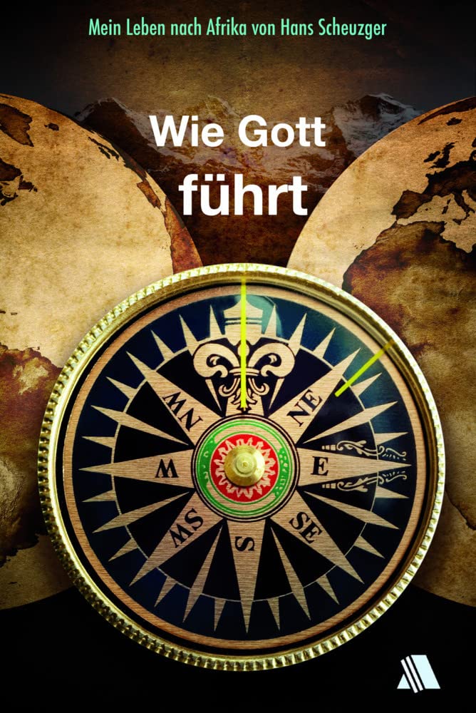 Wie Gott führt: Mein Leben nach Afrika Memories