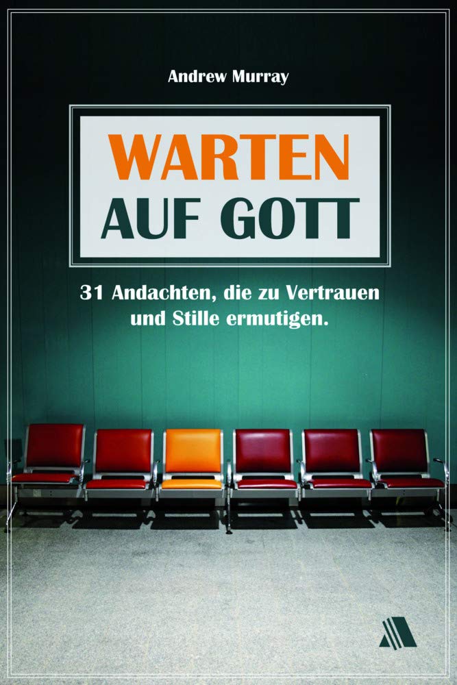 Warten auf Gott: 31 Andachten, die zu Vertrauen und Stille ermutigen Religion & Esotericism