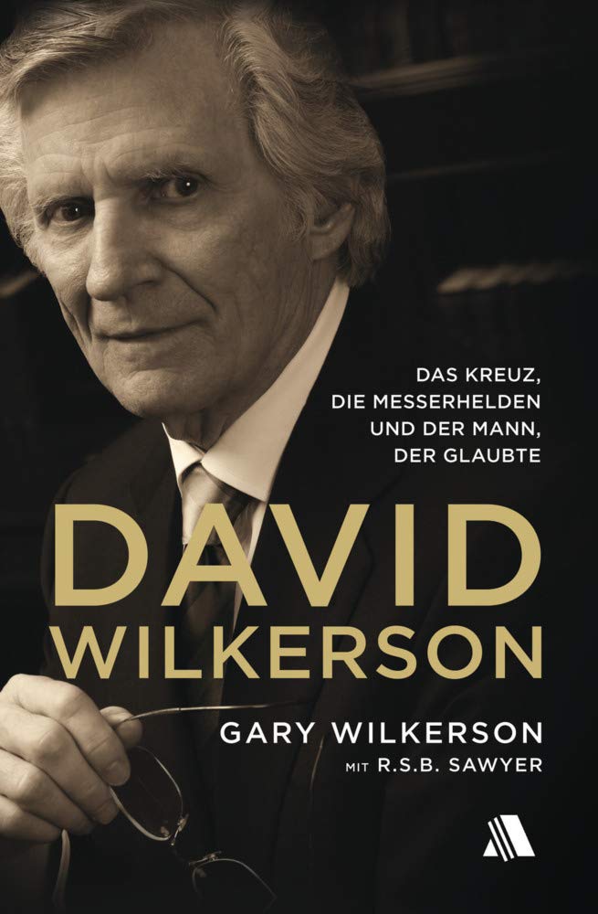 David Wilkerson: Das Kreuz, die Messerhelden und der Mann, der glaubte Politics & Society