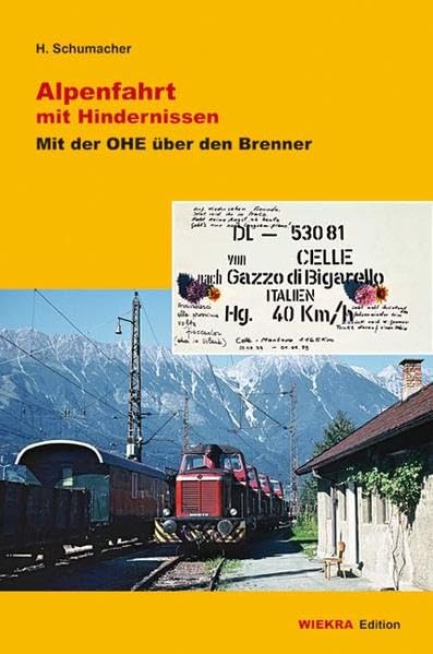 Alpenfahrt mit Hindernissen: Mit der OHE über den Brenner (Wiekra Edition) Leisure, Home & Garden