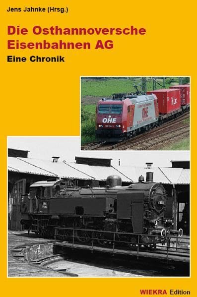 Die Osthannoversche Eisenbahnen AG: Eine Chronik (Wiekra Edition) Leisure, Home & Garden