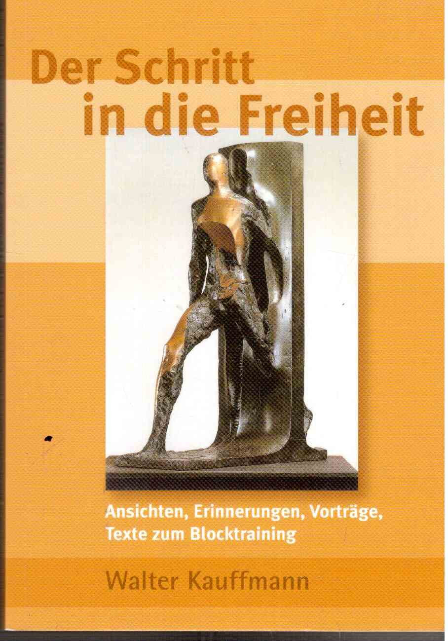 Der Schritt in die Freiheit: Schriften und Vorträge zum Blocktraining Books