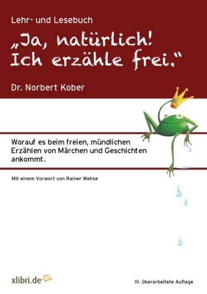„Ja, natürlich! Ich erzähle frei.“: Worauf es beim freien, mündlichen Erzählen von Märchen und Geschichten ankommt. Contemporary literature