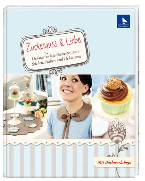 Zuckerguss & Liebe: Dekorative Köstlichkeiten zum Sticken, Nähen und Dekorieren Hobbies & Crafts