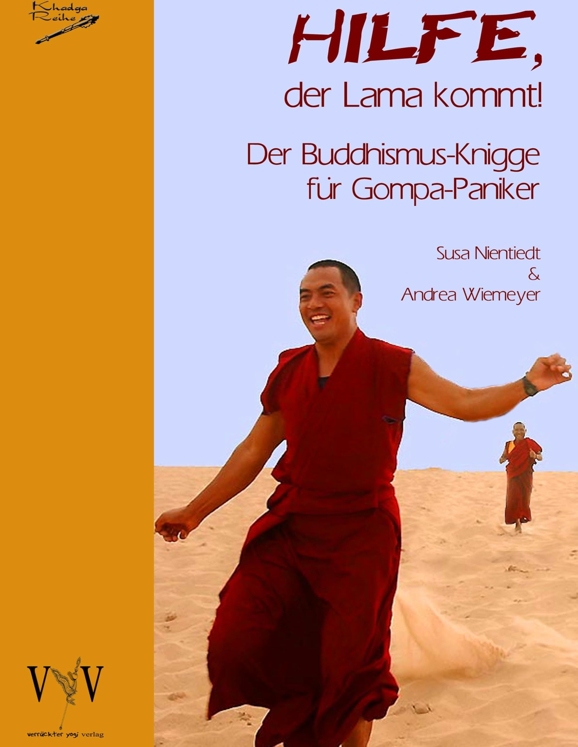 Hilfe, der Lama kommt! Der Buddhismus-Knigge für Gompa-Paniker Lifestyle