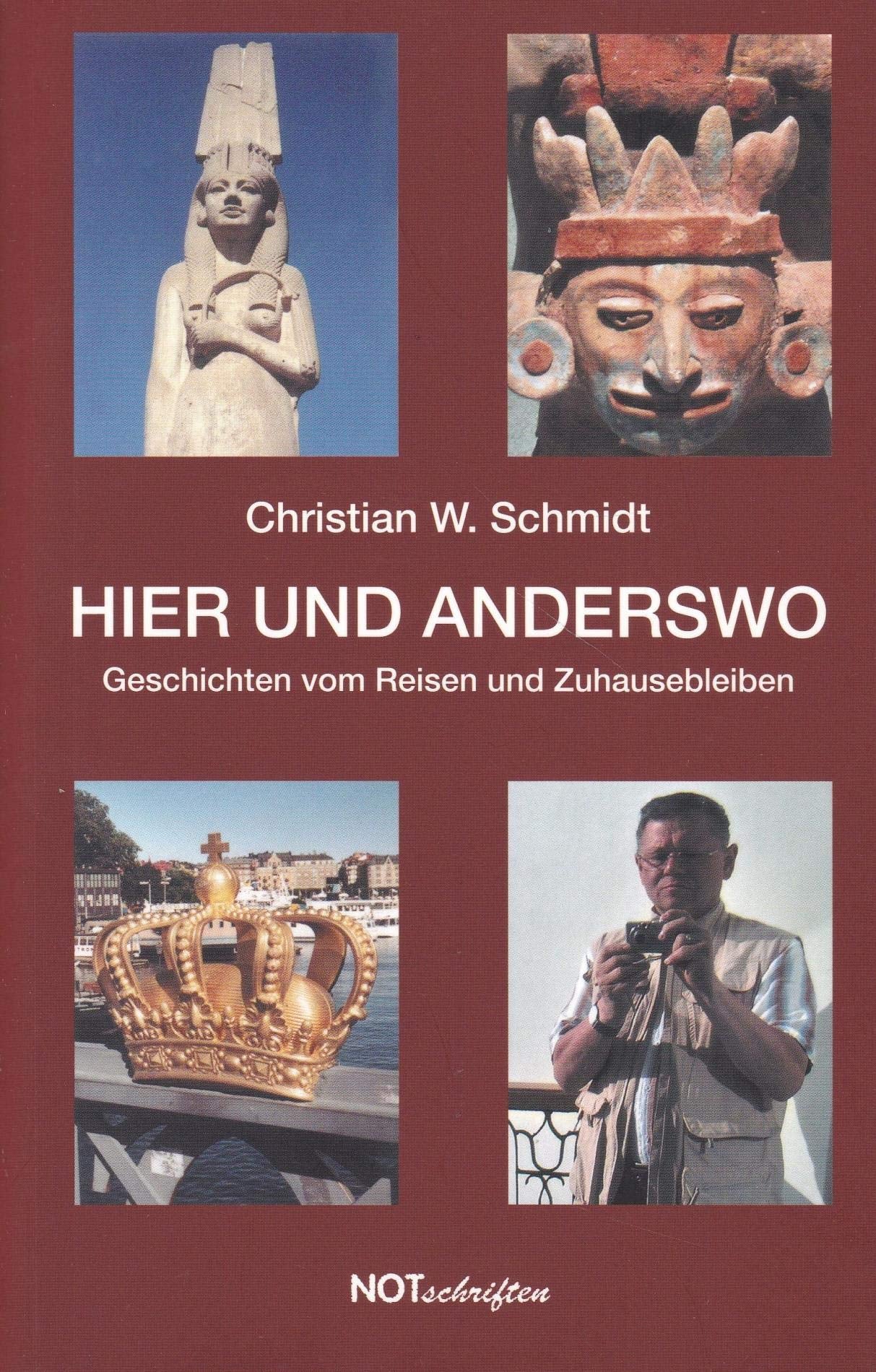 Hier und anderswo: Geschichten vom Reisen und Zuhausebleiben (Notschriften-Verlag im Noteingang e.V.) Contemporary literature