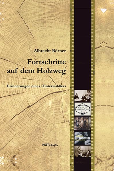 Fortschritte auf dem Holzweg: Erinnerungen eines Hinterwäldlers Art & Literature
