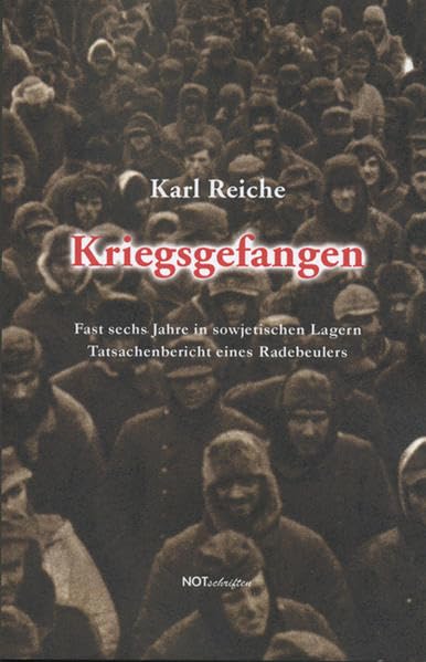 Kriegsgefangen: Fast sechs Jahre in sowjetischen Lagern - Tatsachenbericht eines Radebeulers Art & Literature
