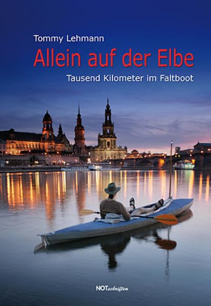 Allein auf der Elbe: Tausend Kilometer im Faltboot Leisure, Home & Garden
