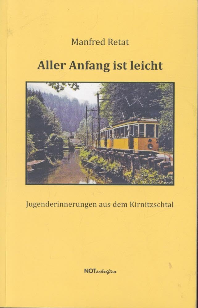 Aller Anfang ist leicht: Jugenderinnerungen aus dem Kirnitzschtal - Retat, Manfred book