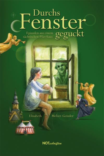 Durchs Fenster geguckt: Episoden aus einem sächsischen Pfarrhaus Fiction