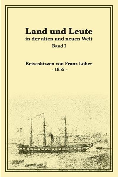 Land und Leute der alten und neuen Welt (1855). Band I Leisure, Home & Garden