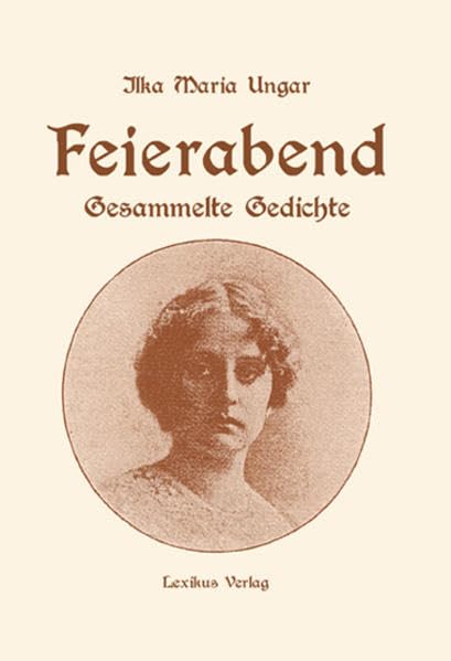 Feierabend: Gesammelte Gedichte (Zu Unrecht vergessene Publizisten des 18.-20. Jahrhunderts) Poetry