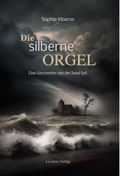 Die silberne Orgel: Eine Geschichte von der Insel Sylt Classics